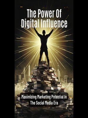 cover image of The Power of Digital Influence